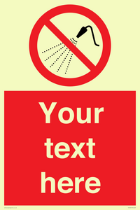 Custom prohibition Do not spray with water